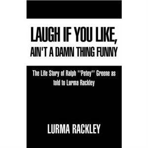 Laugh If You Like by Lurma Rackley