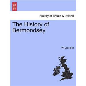 The History of Bermondsey. by W Lees Bell