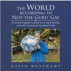 The World According to NotTheGuru Gav by Gavin Muschamp