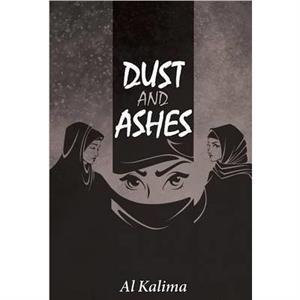 Dust and Ashes by Al Kalima