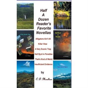 Half a Dozen Readers Favorite Novellas by C. D. Moulton