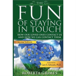 The Fun of Staying in Touch by Roberta Grimes