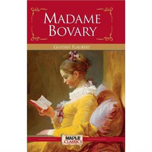 Madame Bovary by Gustave Flaubert