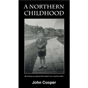 A Northern Childhood by John Cooper