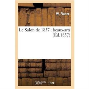 Le Salon de 1857 BeauxArts by FlanerW