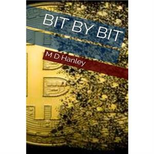 Bit By Bit by MD Hanley