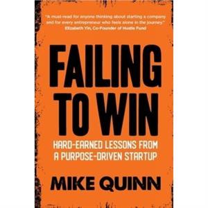 Failing To Win by Mike Quinn