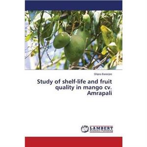 Study of shelflife and fruit quality in mango cv. Amrapali by Banerjee Shipra