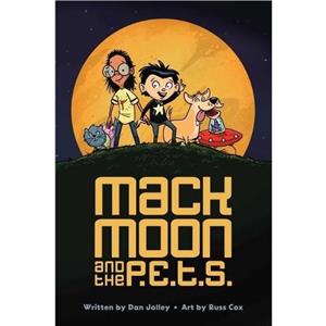 Mack Moon and the P.E.T.S. by Dan Jolley