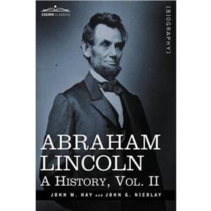 Abraham Lincoln by John M. Hay