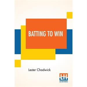 Batting To Win by Lester Chadwick