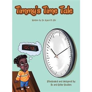 Timmys Time Tale by Dr Ngozi M Obi