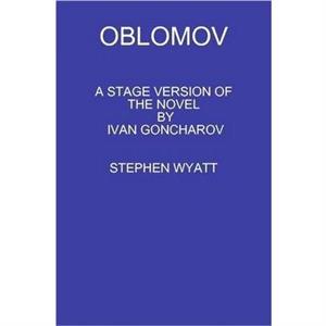 Oblomov by STEPHEN WYATT