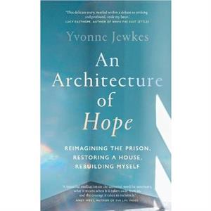 An Architecture of Hope by Yvonne Jewkes