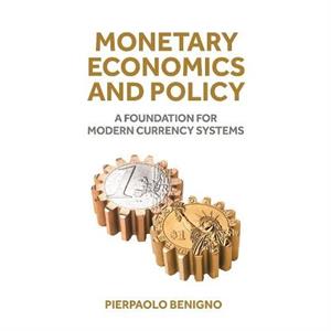 Monetary Economics and Policy by Pierpaolo Benigno