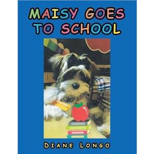 Maisy Goes to School by Diane Longo