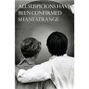 All Suspicions Have Been Confirmed by Shane Strange