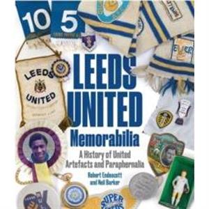 Leeds United Memorabilia by Neil Barker