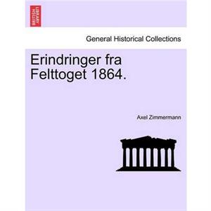 Erindringer Fra Felttoget 1864. by Axel Zimmermann