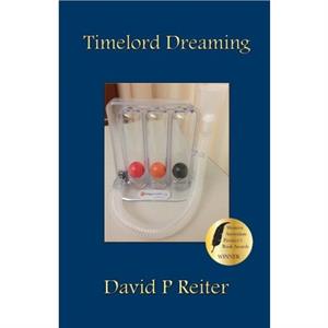 Timelord Dreaming by Dr David P Reiter