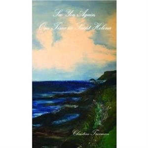 See You Again One Time in Saint Helena by Christine Trueman