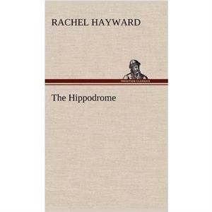 The Hippodrome by Rachel Hayward