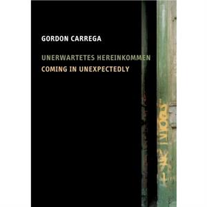 Coming in Unexpectedly by Gordon Carrega