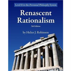 Renascent Rationalism by Helier Robinson