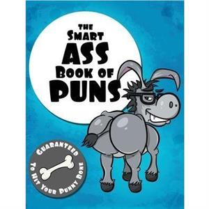 The Smart Ass Book of Puns by Lefd Designs