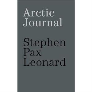 Arctic journal by Stephen Pax Leonard