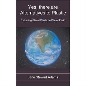 Yes There are Alternatives to Plastic by Jane Stewart Adams