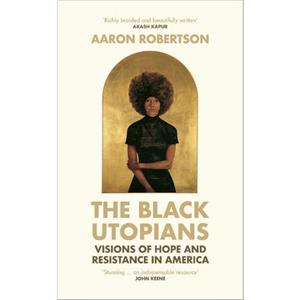 The Black Utopians by Aaron Robertson