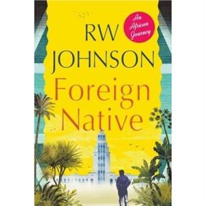 Foreign Native by R.W. Johnson