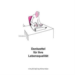 Denkzettel fur Ihre Lebensqualitat by Dr.phil. Dipl.Ing. Helmut Huber