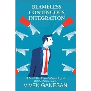 Blameless Continuous Integration by Vivek Ganesan