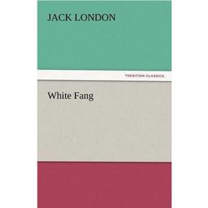 White Fang by Jack London