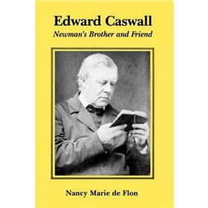 Edward Caswall by Nancy Marie de Flon