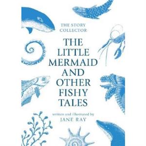 The Little Mermaid and Other Fishy Tales by Jane Ray