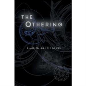 The Othering by Blair MacKenzie Blake