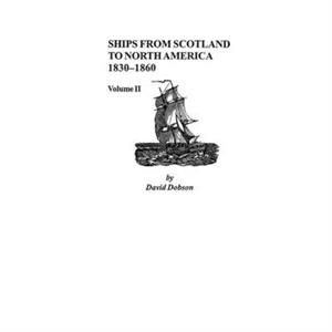 Ships from Scotland to North America 18301860 by Dobson