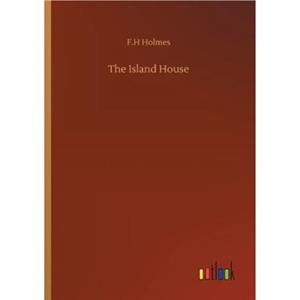 The Island House by F.H Holmes