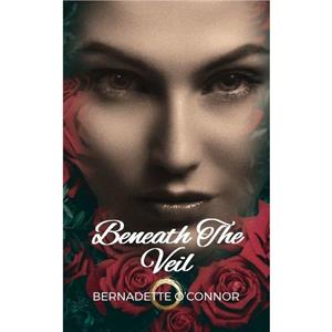 Beneath the Veil by Bernadette OConnor