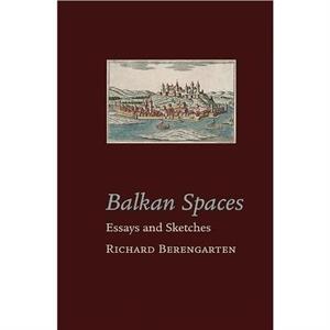 Balkan Spaces by Richard Berengarten