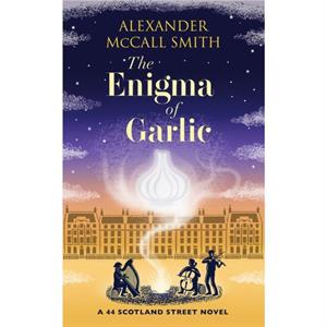 The Enigma of Garlic by Alexander McCall Smith