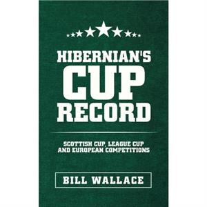 Hibernians Cup Record by Bill Wallace