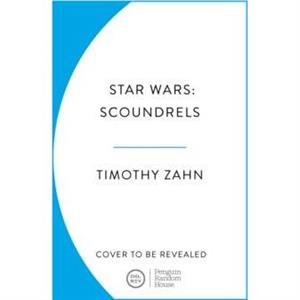 Star Wars Scoundrels by Timothy Zahn