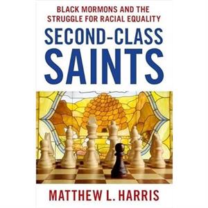 SecondClass Saints by Harris & Matthew L. Professor of History & Professor of History & Colorado State University Pueblo