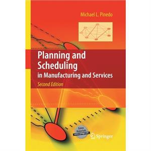 Planning and Scheduling in Manufacturing and Services by Michael L. Pinedo