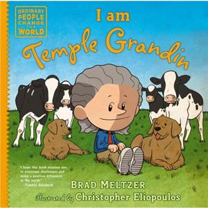 I am Temple Grandin by Brad Meltzer