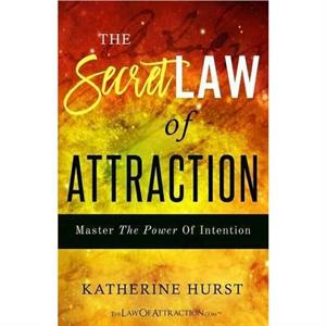 The Secret Law of Attraction by Katherine Hurst